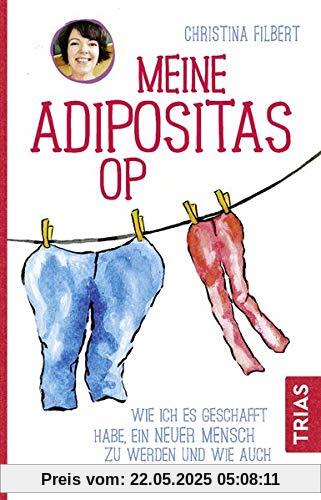 Meine Adipositas-OP: Wie ich es geschafft habe, ein neuer Mensch zu werden und wie auch Ihnen das gelingt Meine Adipositas-OP: Wie ich es geschafft habe, ein neuer Mensch zu werden und wie auch Ihnen das gelingt