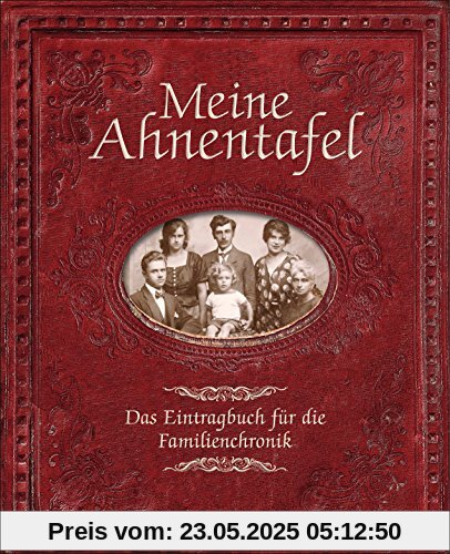Meine Ahnentafel: Das Eintragbuch für die Familienchronik