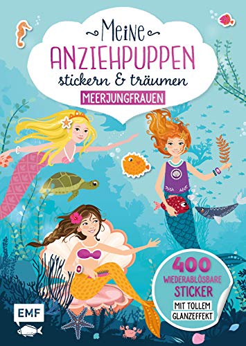 Meine Anziehpuppen – stickern & träumen: Meerjungfrauen: 400 Sticker mit tollem Glanzeffekt