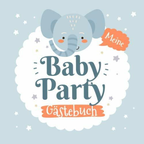 Meine Babyparty - Gästebuch: Babyshower Deko für Junge oder Mädchen | Kleiner Elefant | Gesch... Meine Babyparty - Gästebuch: Babyshower Deko für Junge oder Mädchen | Kleiner Elefant | Gesch...