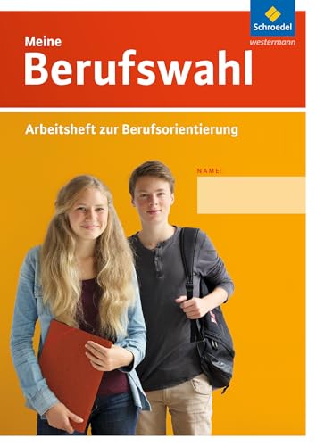 Meine Berufswahl - Ausgabe 2014: Arbeitsheft zur Berufsorientierung (Meine Berufswahl: Arbeitsheft zur Berufsorientierung - Ausgabe 2014) Meine Berufswahl - Ausgabe 2014: Arbeitsheft zur Berufsorientierung (Meine Berufswahl: Arbeitsheft zur Berufsorientierung - Ausgabe 2014)