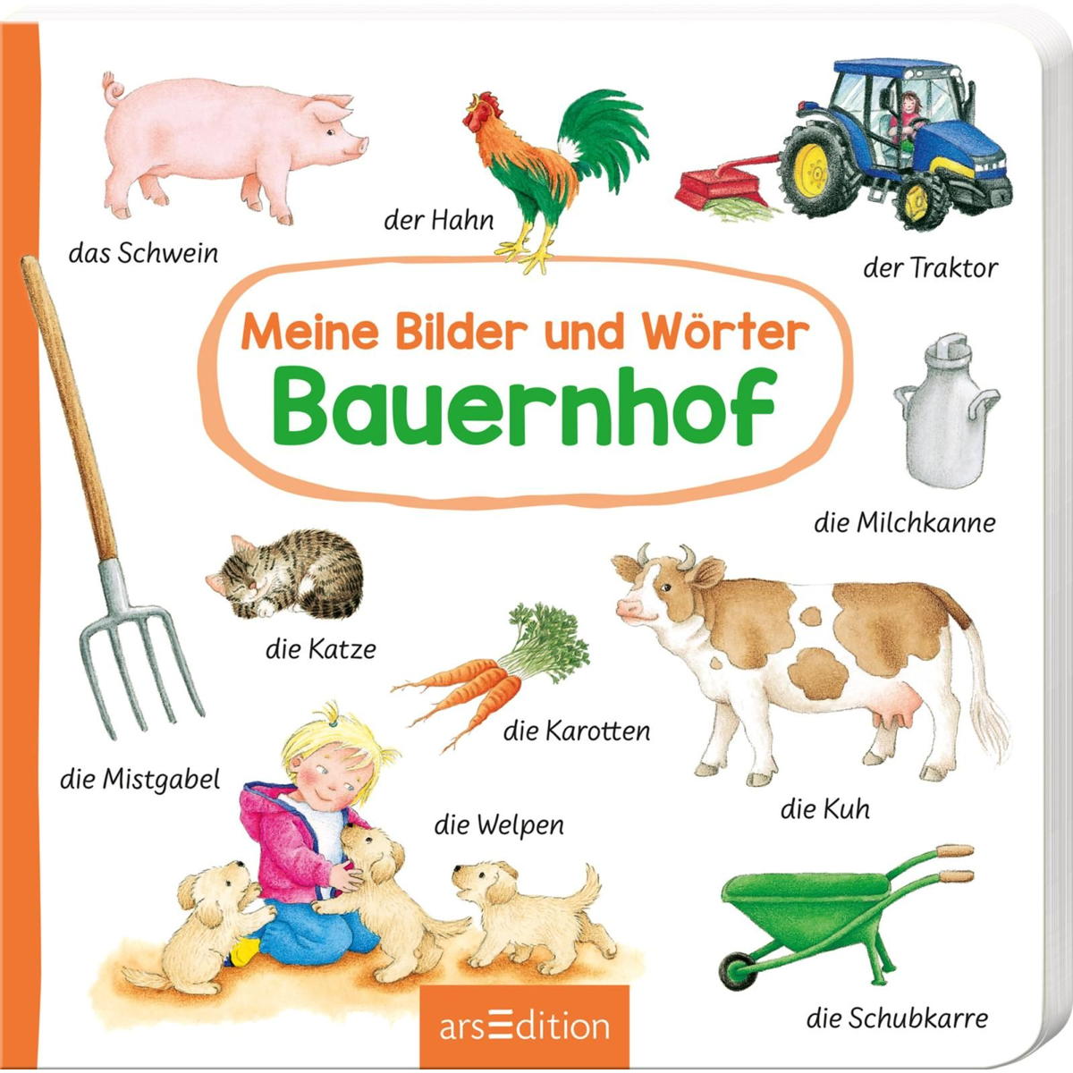 Meine Bilder und Wörter: Meine Bilder und Wörter - Bauernhof Meine Bilder und Wörter: Meine Bilder und Wörter - Bauernhof von Ars Edition GmbH