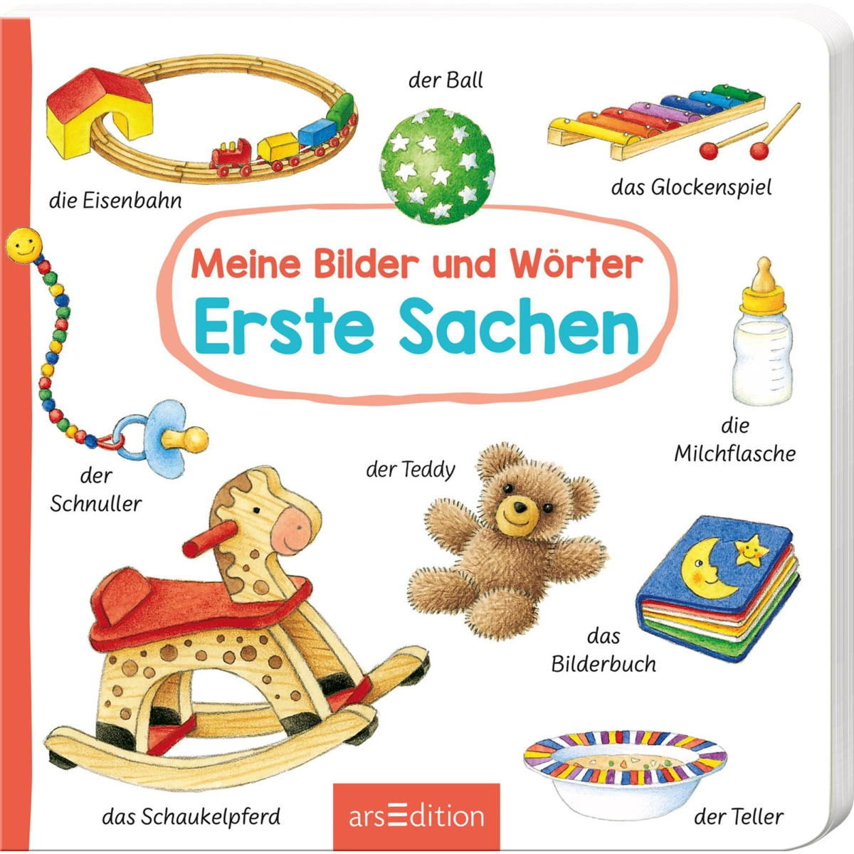 Meine Bilder und Wörter: Meine Bilder und Wörter - Erste Sachen Meine Bilder und Wörter: Meine Bilder und Wörter - Erste Sachen von Ars Edition GmbH