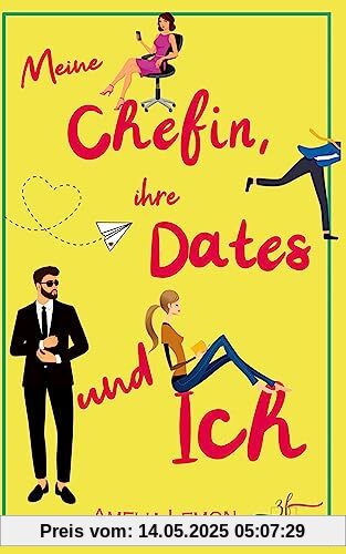 Meine Chefin, ihre Dates und ich: Romantische Komödie
