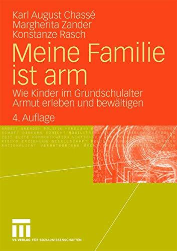 Meine Familie ist arm: Wie Kinder im Grundschulalter Armut erleben und bewältigen (German Edit...