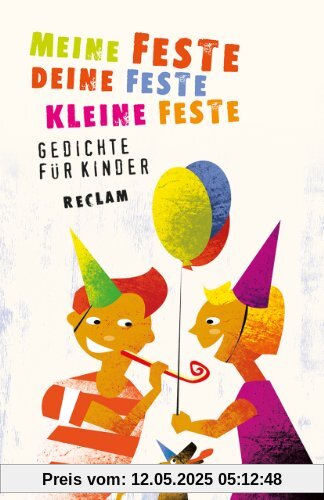 Meine Feste, deine Feste, kleine Feste: Gedichte für Kinder Meine Feste, deine Feste, kleine Feste: Gedichte für Kinder
