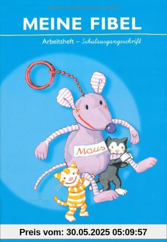 Meine Fibel - Aktuelle Ausgabe: Arbeitsheft in Schulausgangsschrift