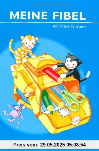 Meine Fibel - Aktuelle Ausgabe: Fibel mit Viererfenstern: Kartoniert: Ausgabe 2009 Meine Fibel - Aktuelle Ausgabe: Fibel mit Viererfenstern: Kartoniert: Ausgabe 2009