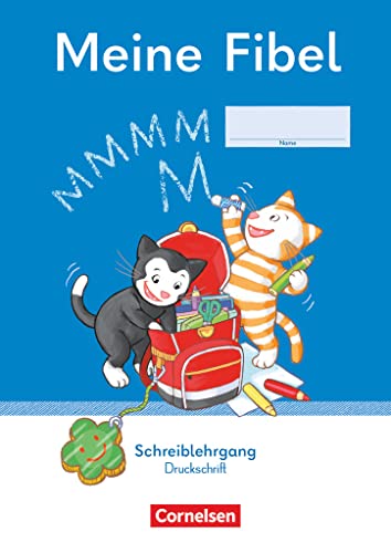 Meine Fibel - Ausgabe 2022 - 1. Schuljahr: Schreiblehrgang Druckschrift