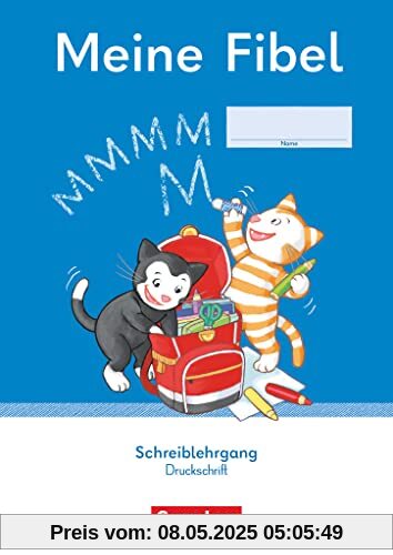 Meine Fibel - Ausgabe 2022 - 1. Schuljahr: Schreiblehrgang Druckschrift