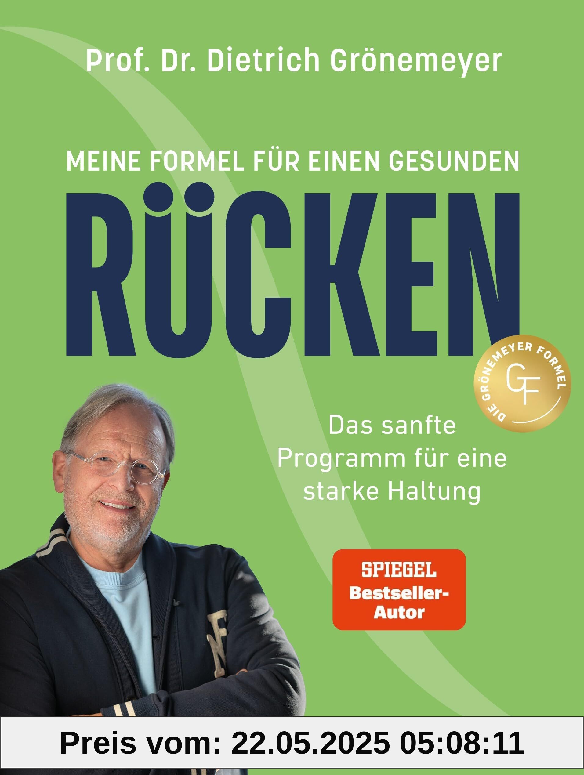 Meine Formel für einen gesunden Rücken: Das sanfte Programm für eine starke Haltung - Spiegel-Bestseller-Autor