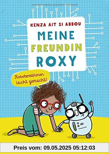 Meine Freundin Roxy: Roboterzähmen leicht gemacht
