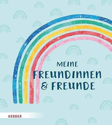 Meine Freundinnen und Freunde von Verlag Herder
