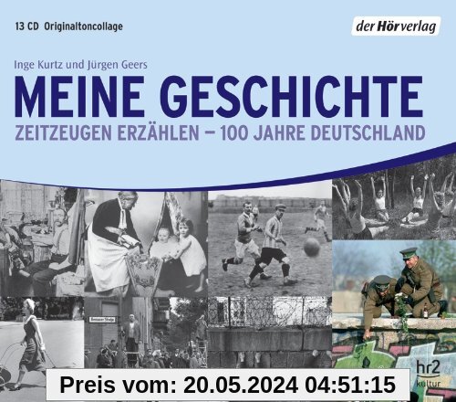 Meine Geschichte: Zeitzeugen erzählen - 100 Jahre Deutschland
