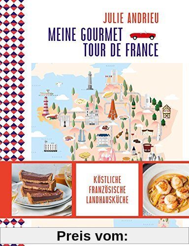 Meine Gourmet-Tour de France: Köstliche französische Landhausküche