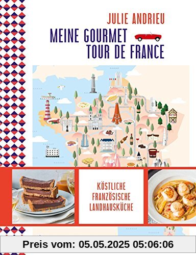 Meine Gourmet-Tour de France: Köstliche französische Landhausküche