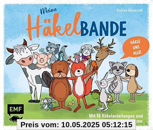 Meine Häkelbande – 18 Häkelanleitungen und 12 Geschichten zum Vorlesen: Häkle uns alle!