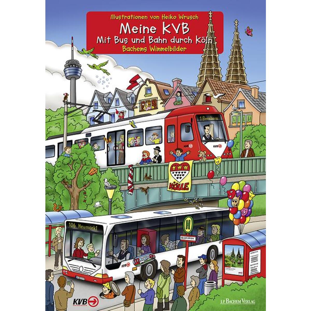 Meine KVB - Mit Bus und Bahn durch Köln von Bachem J.P. Verlag