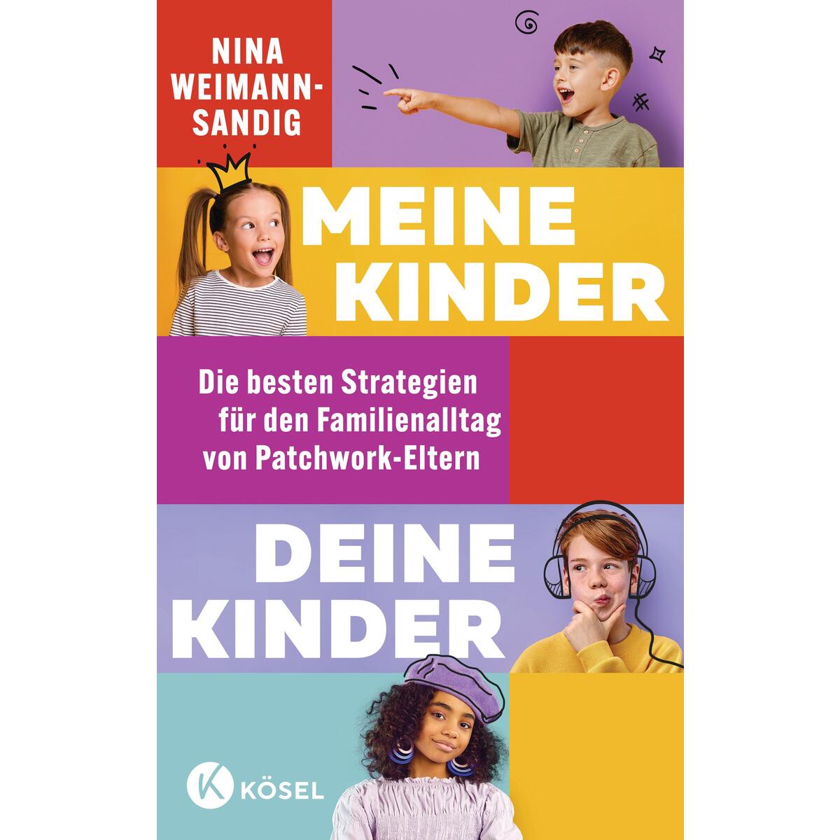 Meine Kinder, deine Kinder Meine Kinder, deine Kinder von Kösel-Verlag