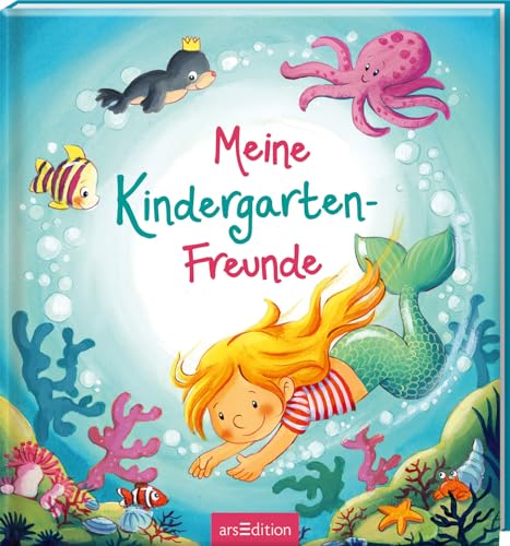 Meine Kindergarten-Freunde (Meerjungfrau): Freundebuch ab 3 Jahren für Kindergarten und Kita, für Jungen und Mädchen von Ars Edition
