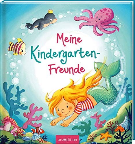 Meine Kindergarten-Freunde (Meerjungfrau): Freundebuch ab 3 Jahren für Kindergarten und Kita, für Jungen und Mädchen von Ars Edition