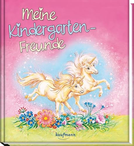 Meine Kindergarten-Freunde: Einhorn (Freundebuch für den Kindergarten und die Kita: Meine Kindergarten-Freunde für Mädchen und Jungen) von Kaufmann Ernst Vlg GmbH