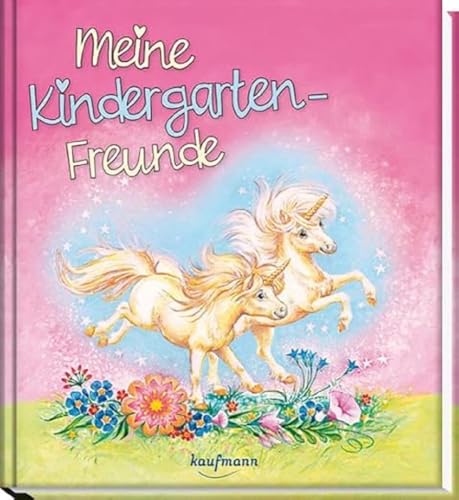 Meine Kindergarten-Freunde: Einhorn (Freundebuch für den Kindergarten und die Kita: Meine Kindergarten-Freunde für Mädchen und Jungen) von Kaufmann Ernst Vlg GmbH