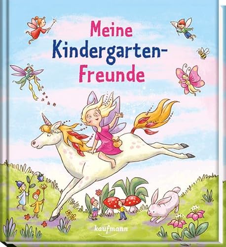 Meine Kindergarten-Freunde: Elfe & Einhorn: Elfen & Einhörner (Freundebuch für den Kindergarten und die Kita: Meine Kindergarten-Freunde für Mädchen und Jungen)