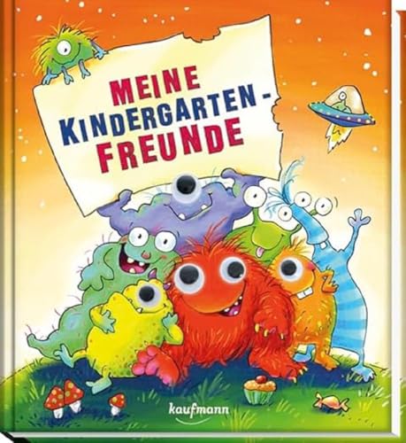 Meine Kindergarten-Freunde: Monster (mit Wackelaugen) (Freundebuch für den Kindergarten und die Kita: Meine Kindergarten-Freunde für Mädchen und Jungen) von Kaufmann Ernst Vlg GmbH