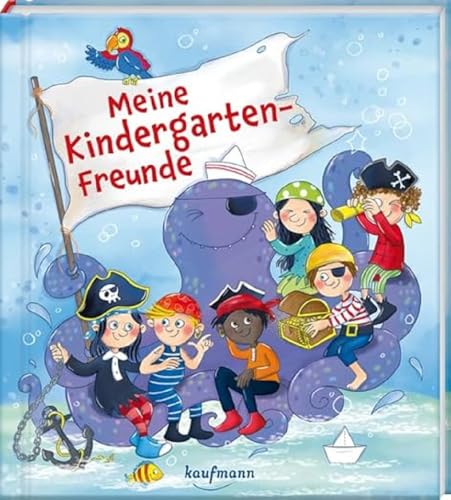 Meine Kindergarten-Freunde: Piraten und Seeräuber (Freundebuch für den Kindergarten und die Kita: Meine Kindergarten-Freunde für Mädchen und Jungen) von Kaufmann Ernst Vlg GmbH