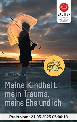 Meine Kindheit, mein Trauma, meine Ehe und ich.
