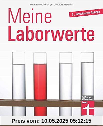 Meine Laborwerte: Laborwerte verstehen leicht gemacht – Erläuterung zu den Abkürzungen EOS, FSH, MCH – Blutwerte im Detail von Stiftung Warentest