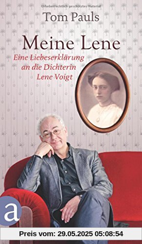 Meine Lene: Eine Liebeserklärung an die Dichterin Lene Voigt