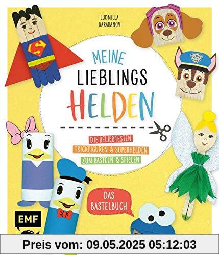 Meine Lieblingshelden – Das Bastelbuch: Die beliebtesten Trickfiguren und Superhelden zum Basteln und Spielen – Mit bebilderten Schritt-für-Schritt-Anleitungen für Kinder ab 4 Jahren