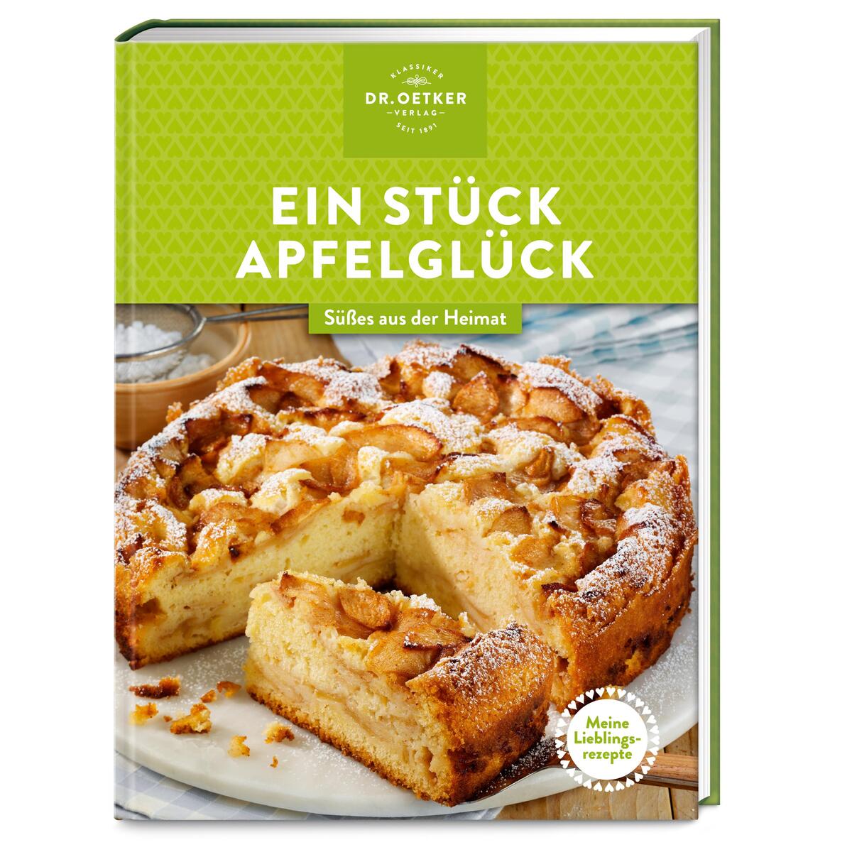 Meine Lieblingsrezepte: Ein Stück Apfelglück von Dr. Oetker Verlag