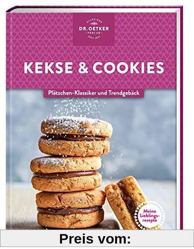 Meine Lieblingsrezepte: Kekse & Cookies: Plätzchen-Klassiker und Trendgebäck