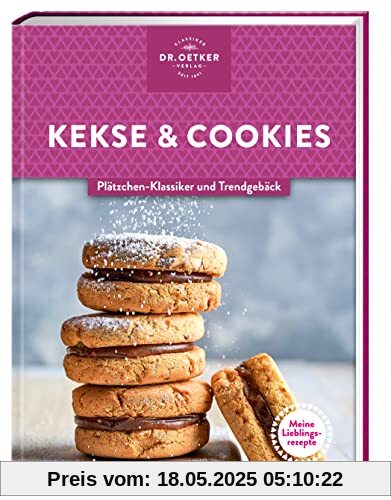 Meine Lieblingsrezepte: Kekse & Cookies: Plätzchen-Klassiker und Trendgebäck