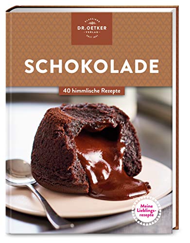Meine Lieblingsrezepte: Schokolade: 40 himmlische Rezepte – die süßesten Sünden seit es Schokolade gibt. Ein Muss für Chocoholics und Naschkatzen.