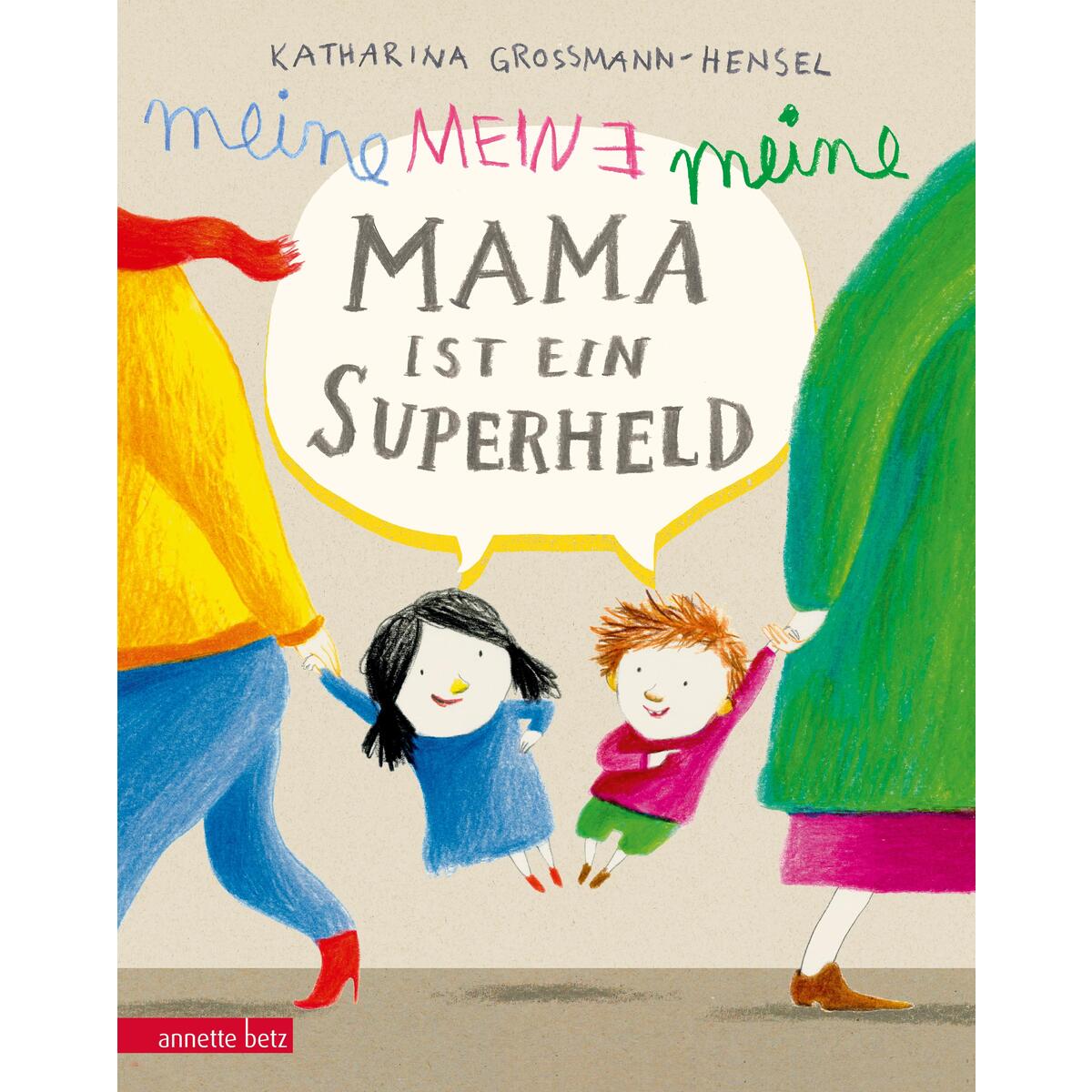 Meine Mama ist ein Superheld von Betz, Annette