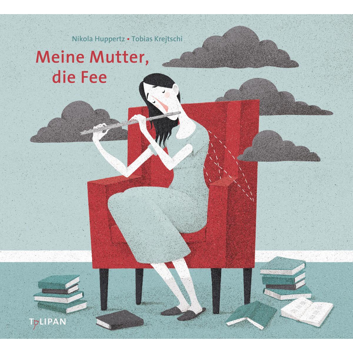 Meine Mutter, die Fee von Tulipan Verlag