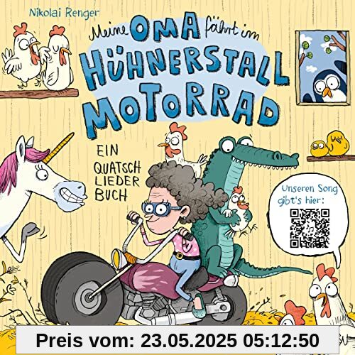 Meine Oma fährt im Hühnerstall Motorrad: Ein Quatschliederbuch