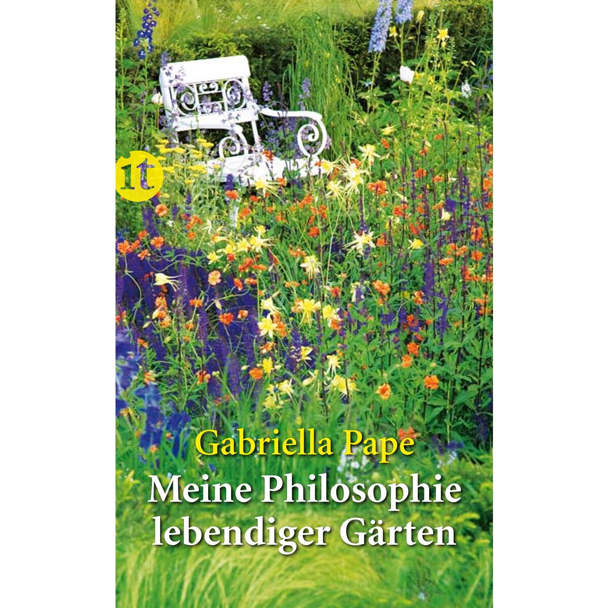 Meine Philosophie lebendiger Gärten von Insel Verlag GmbH