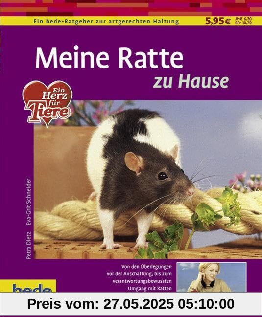 Meine Ratte zu Hause: Von den Überlegungen von der Anschaffung, bis zum verantwortungsbewussten Umgang mit Ratten Meine Ratte zu Hause: Von den Überlegungen von der Anschaffung, bis zum verantwortungsbewussten Umgang mit Ratten