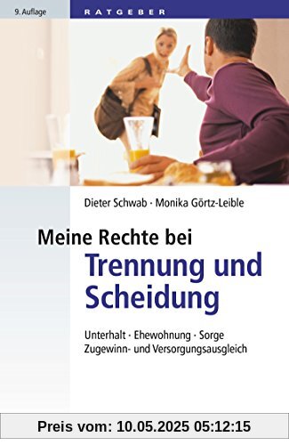 Meine Rechte bei Trennung und Scheidung: Unterhalt, Ehewohnung, Sorge, Zugewinn- und Versorgungsausgleich (dtv Beck Rechtsberater)