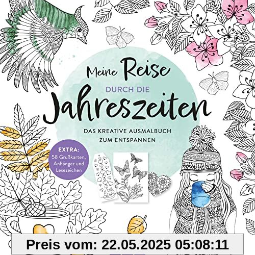 Meine Reise durch die Jahreszeiten: Das kreative Ausmalbuch zum Entspannen | EXTRA: 58 Grußkarten, Anhänger & Lesezeichen