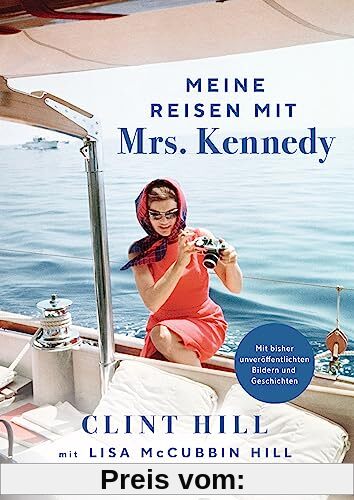 Meine Reisen mit Mrs. Kennedy: - Mit bisher unveröffentlichten Bildern und Geschichten