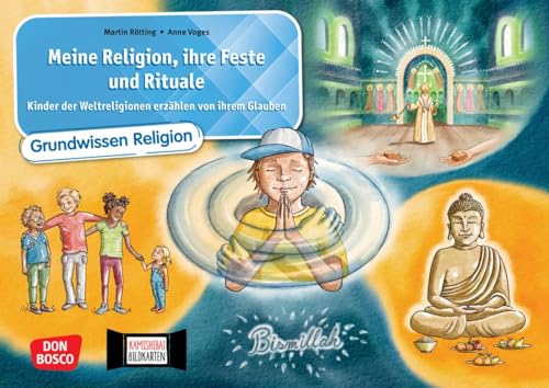 Meine Religion, ihre Feste und Rituale. Kinder der Weltreligionen erzählen von ihrem Glauben. Kamishibai Bildkartenset: Entdecken - Erzählen - ... und Gemeinde mit unserem Erzähltheater) von Don Bosco Medien