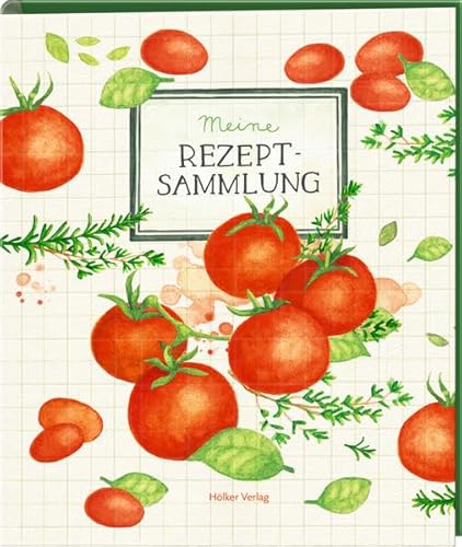 Meine Rezeptsammlung - Sammelordner (Tomaten) von Hoelker Verlag