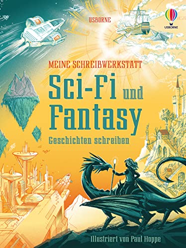 Meine Schreibwerkstatt: Sci-Fi und Fantasy: Geschichten schreiben (Schreibwerkstatt-Reihe)