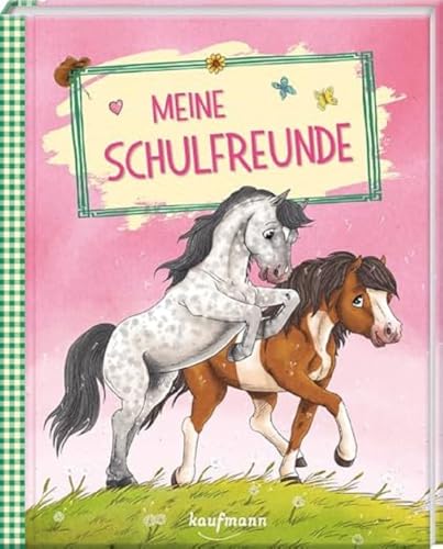 Meine Schulfreunde: Pferde & Ponys (Freundebuch für die Schule: Meine Schulfreunde für Mädchen und Jungen) von Kaufmann Ernst Vlg GmbH